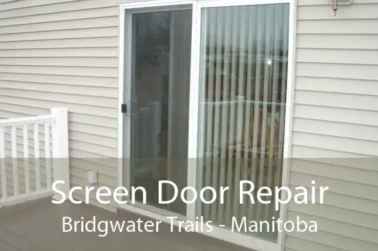 Screen Door Repair Bridgwater Trails - Manitoba