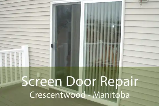 Screen Door Repair Crescentwood - Manitoba