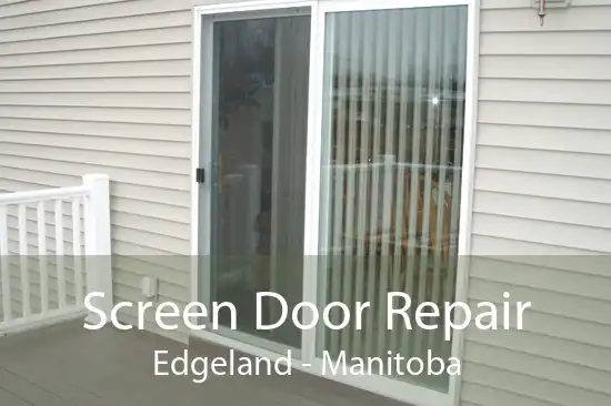 Screen Door Repair Edgeland - Manitoba