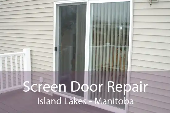 Screen Door Repair Island Lakes - Manitoba
