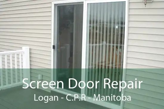 Screen Door Repair Logan - C.P.R - Manitoba