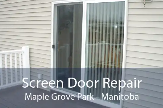 Screen Door Repair Maple Grove Park - Manitoba