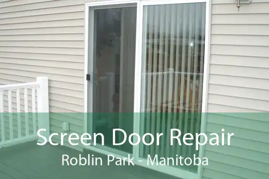 Screen Door Repair Roblin Park - Manitoba