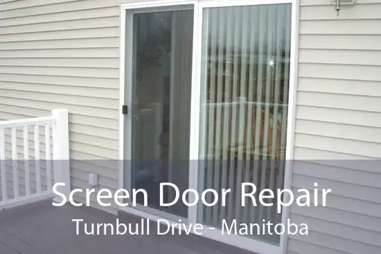 Screen Door Repair Turnbull Drive - Manitoba
