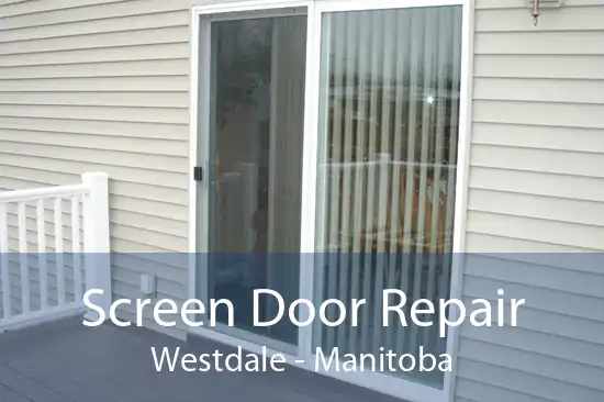 Screen Door Repair Westdale - Manitoba