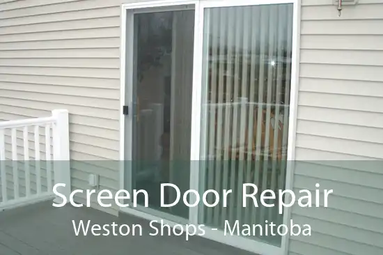 Screen Door Repair Weston Shops - Manitoba