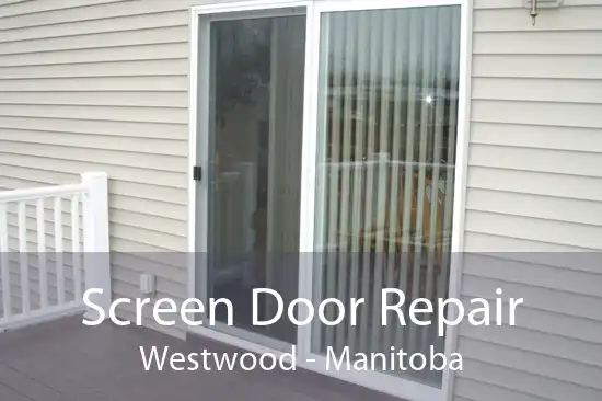 Screen Door Repair Westwood - Manitoba