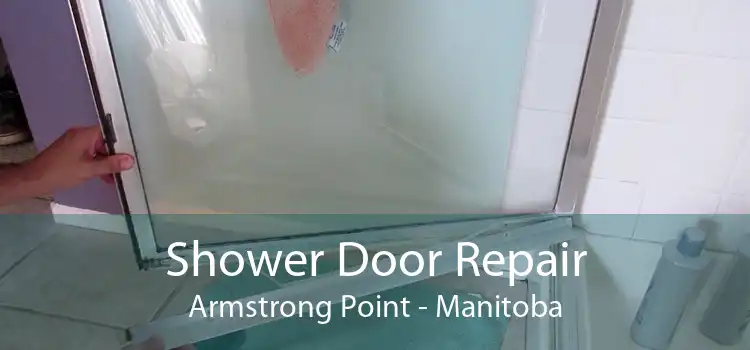 Shower Door Repair Armstrong Point - Manitoba