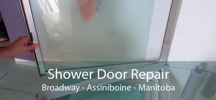 Shower Door Repair Broadway - Assiniboine - Manitoba