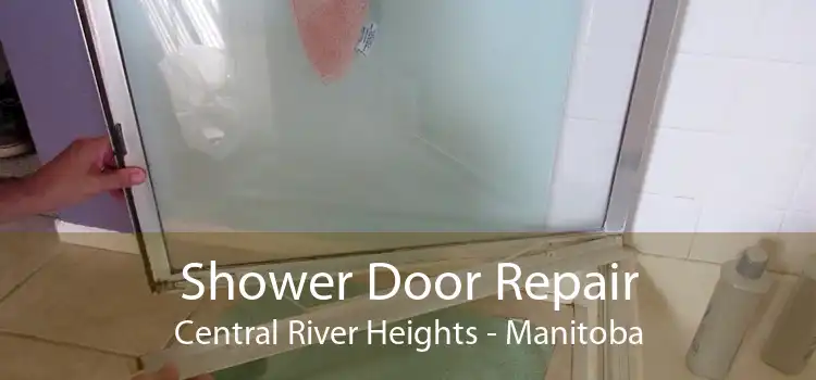 Shower Door Repair Central River Heights - Manitoba