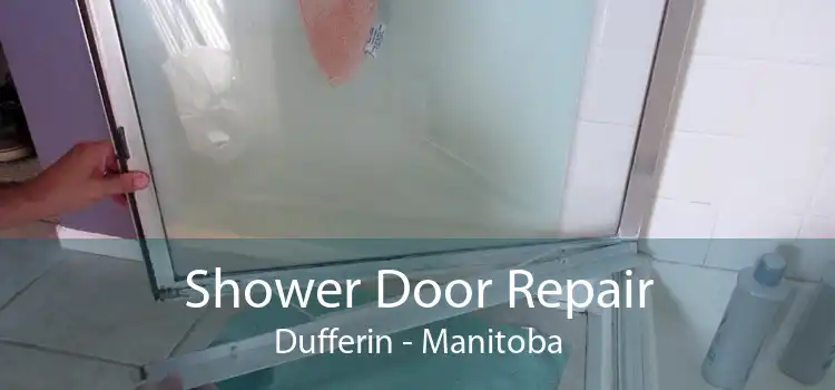 Shower Door Repair Dufferin - Manitoba