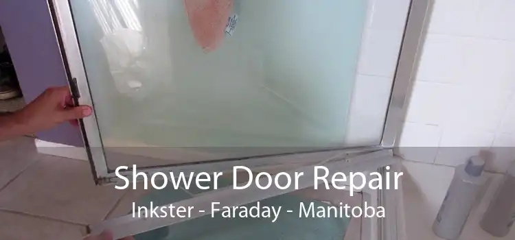 Shower Door Repair Inkster - Faraday - Manitoba