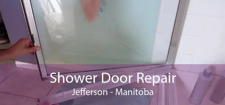 Shower Door Repair Jefferson - Manitoba