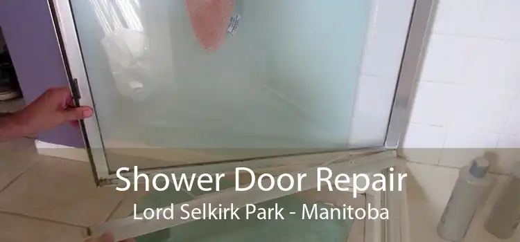 Shower Door Repair Lord Selkirk Park - Manitoba