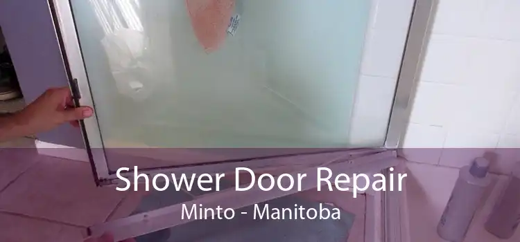 Shower Door Repair Minto - Manitoba
