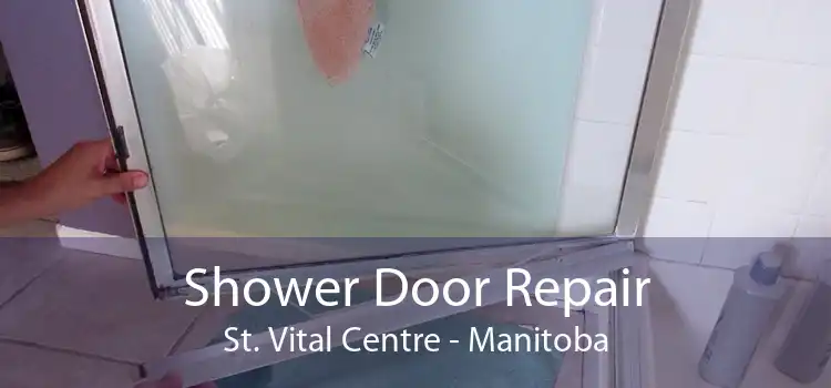 Shower Door Repair St. Vital Centre - Manitoba