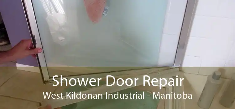 Shower Door Repair West Kildonan Industrial - Manitoba