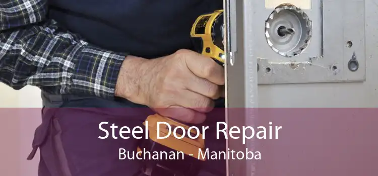 Steel Door Repair Buchanan - Manitoba