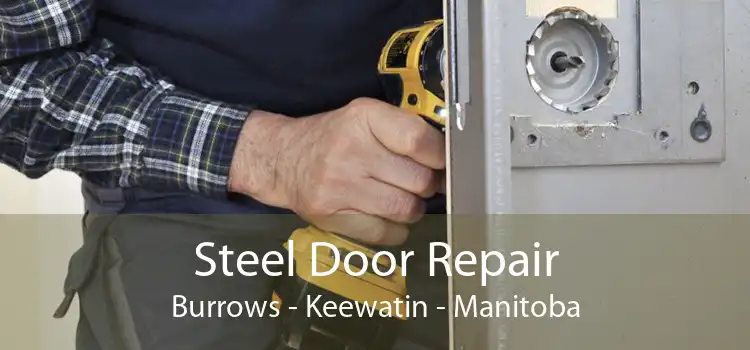 Steel Door Repair Burrows - Keewatin - Manitoba