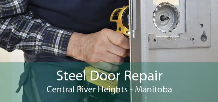 Steel Door Repair Central River Heights - Manitoba