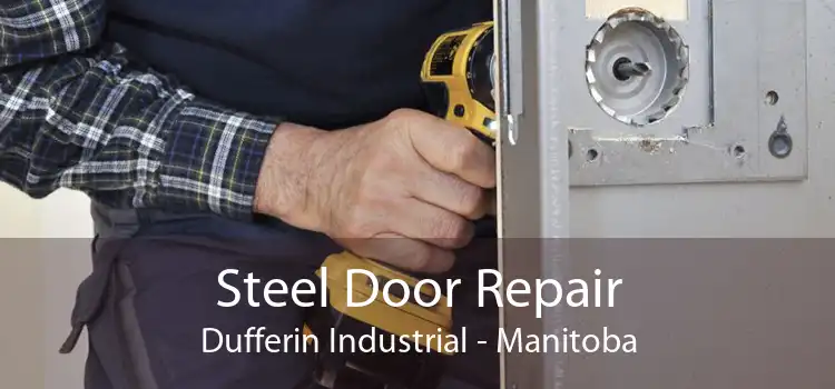 Steel Door Repair Dufferin Industrial - Manitoba