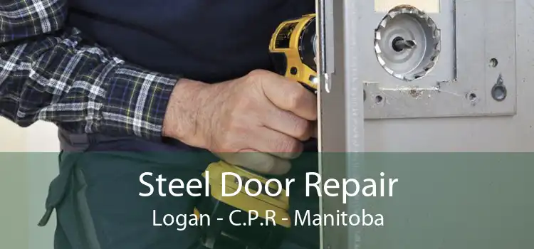 Steel Door Repair Logan - C.P.R - Manitoba