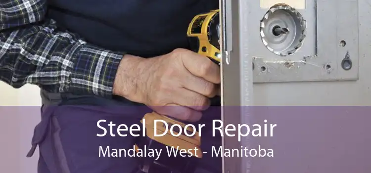 Steel Door Repair Mandalay West - Manitoba