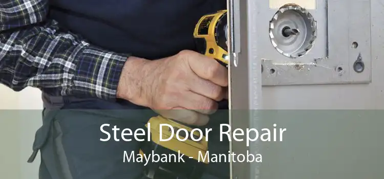 Steel Door Repair Maybank - Manitoba