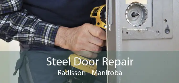 Steel Door Repair Radisson - Manitoba