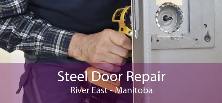 Steel Door Repair River East - Manitoba