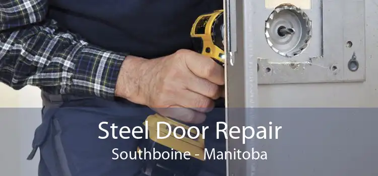 Steel Door Repair Southboine - Manitoba
