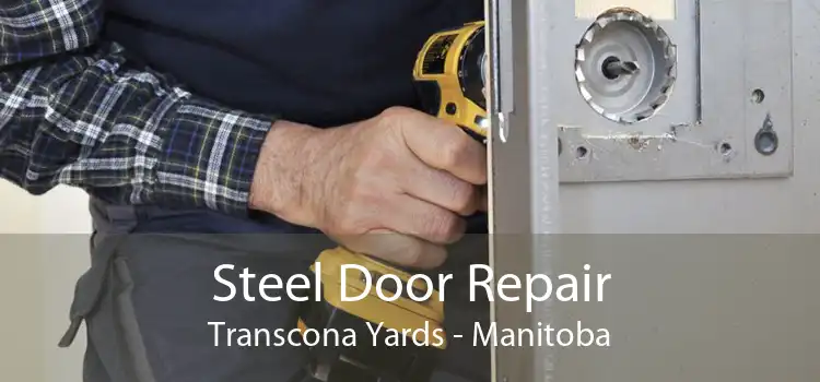 Steel Door Repair Transcona Yards - Manitoba