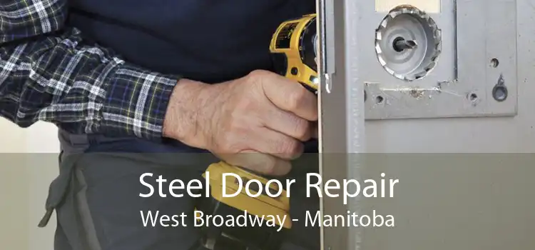 Steel Door Repair West Broadway - Manitoba