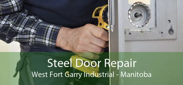 Steel Door Repair West Fort Garry Industrial - Manitoba