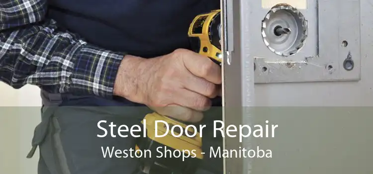 Steel Door Repair Weston Shops - Manitoba