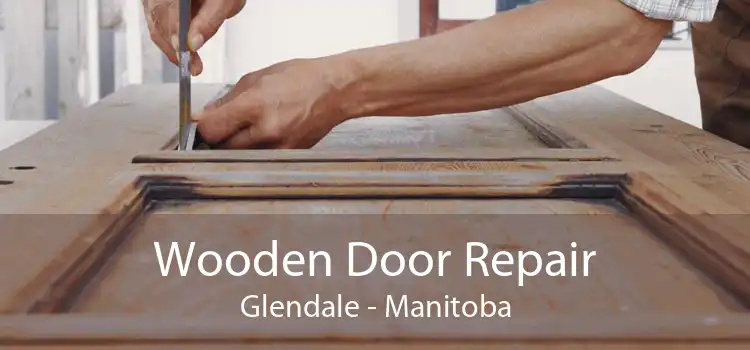 Wooden Door Repair Glendale - Manitoba
