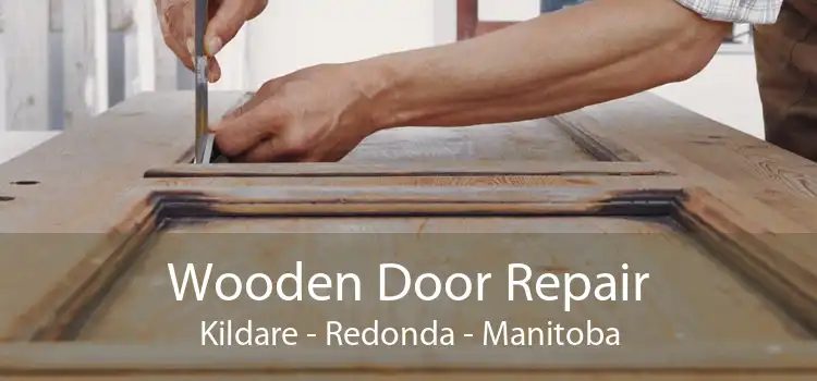 Wooden Door Repair Kildare - Redonda - Manitoba