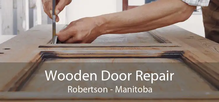 Wooden Door Repair Robertson - Manitoba