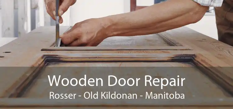 Wooden Door Repair Rosser - Old Kildonan - Manitoba
