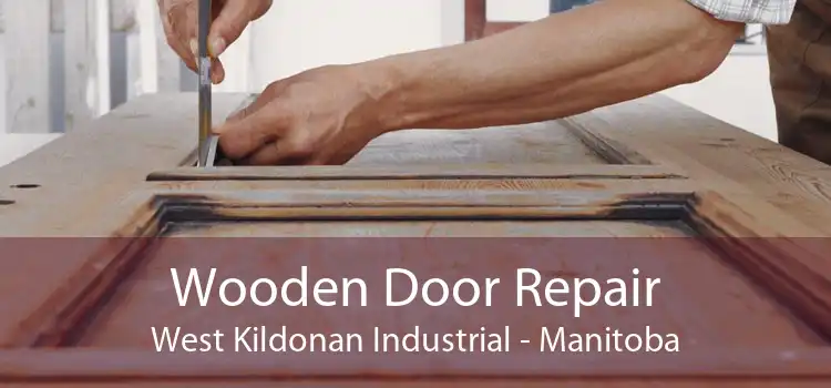 Wooden Door Repair West Kildonan Industrial - Manitoba