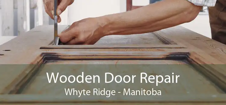 Wooden Door Repair Whyte Ridge - Manitoba